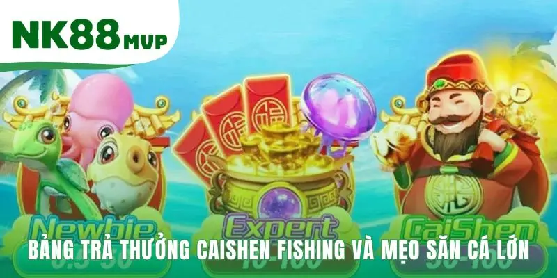 Tham gia chơi caishen fishing săn nhiều boss