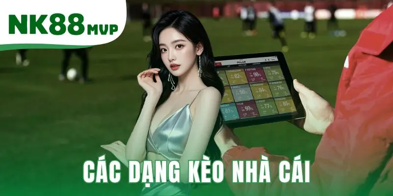 Các dạng kèo nhà cái