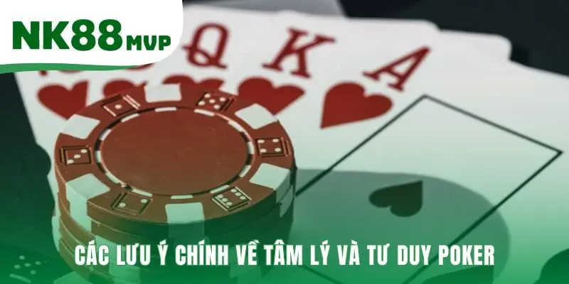 Lưu Ý Khi Chơi Poker 2026 - 5 Sai Lầm Tâm Lý Cần Tránh | NK88 2 Tư duy Poker đúng đắn làm chủ cuộc đấu trí dài hạn