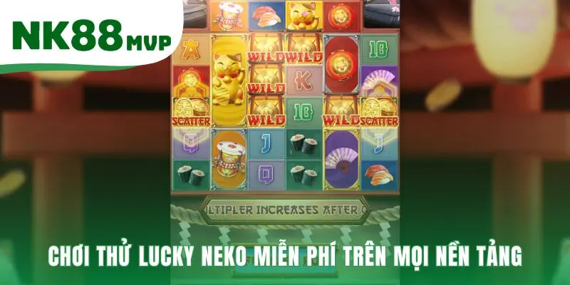 Lucky Neko | Săn Thưởng x20,000 Game Slot PG Soft Tại NK88 4 Chơi Lucky Neko trúng jackpot khủngChơi Lucky Neko trúng jackpot khủng