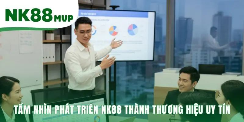 CEO 1990 Andrew Hùng Dũng | Tầm Nhìn Lớn Đằng Sau NK88 3 Mục tiêu dài hạn đưa nk88 vươn tầm thương hiệu tin cậy