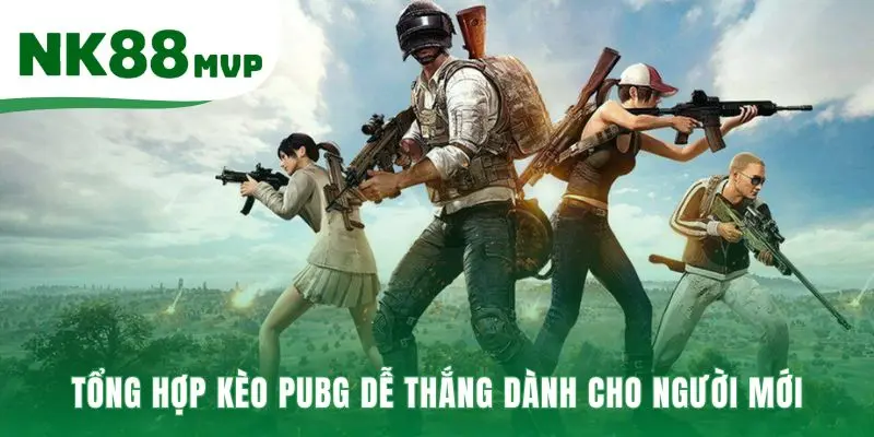 Tổng Hợp Kèo PUBG Dễ Thắng Giảm Rủi Ro Cho Người Mới Tại NK88 2 Tổng hợp kèo PUBG dễ thắng giới thiệu các cược an toàn nhất